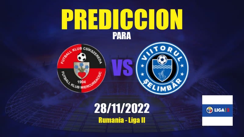 Predicciones para Csikszereda vs Viitorul Şelimbăr: 28/11/2022 - Rumania Liga II