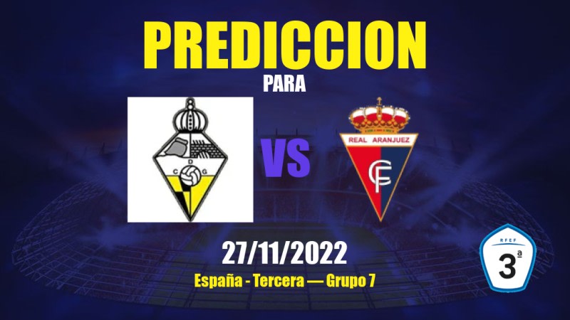 Predicciones para Galapagar vs Real Aranjuez: 27/11/2022 - España Tercera — Grupo 7