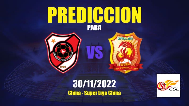 Pronóstico para Shenzhen vs Wuhan Zall: 30/11/2022 - China Super Liga China