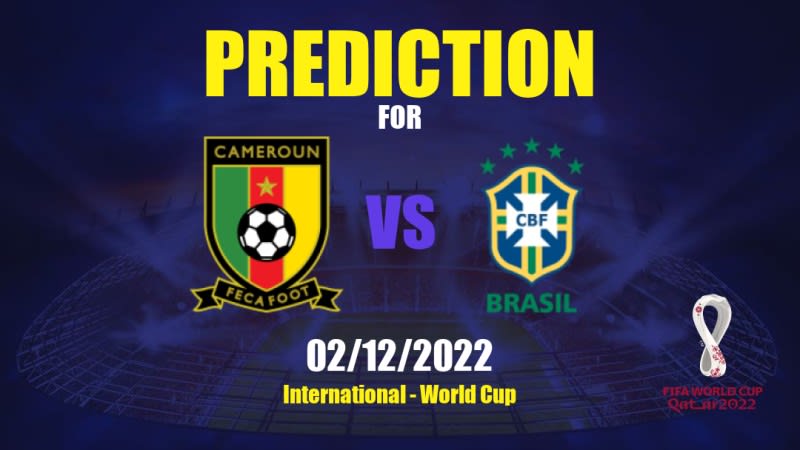 Cameroon vs Brazil Betting Tips: 02/12/2022 - Matchday 3 - International World Cup