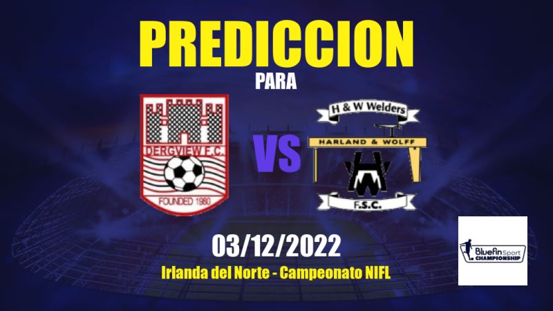 Predicciones Dergview vs H&W Welders: 03/12/2022 - Irlanda del Norte Campeonato NIFL
