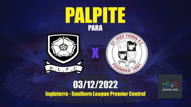 Palpite Kings Langley x St Ives Town: 03/12/2022 - Inglaterra Southern League Premier Central