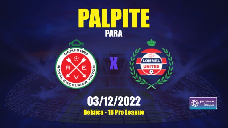 Palpite Excelsior Virton x Lommel United: 03/12/2022 - Bélgica 1B Pro League