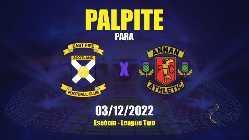 Palpite East Fife x Annan Athletic: 01/04/2023 - 4ª Divisão da Escócia