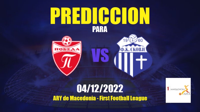 Predicciones Pobeda vs Skopje: 04/12/2022 - ARY de Macedonia First Football League