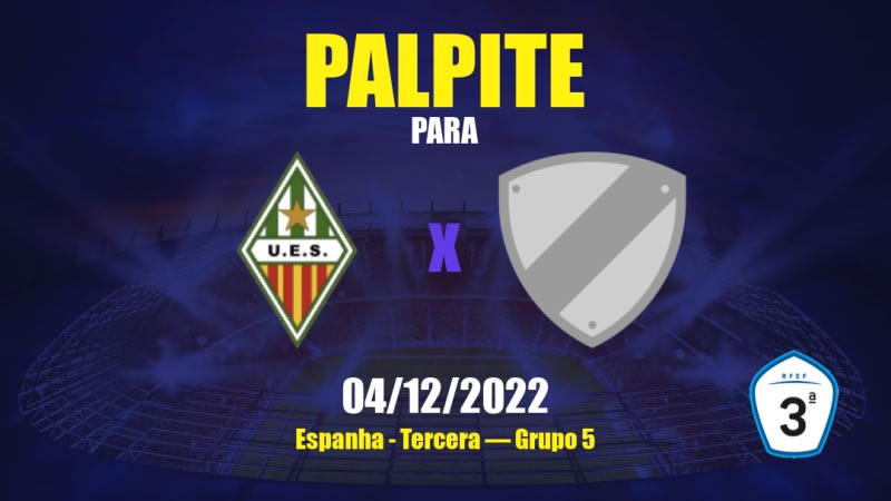 Palpite Sants x Tona: 04/12/2022 - Espanha Tercera — Grupo 5