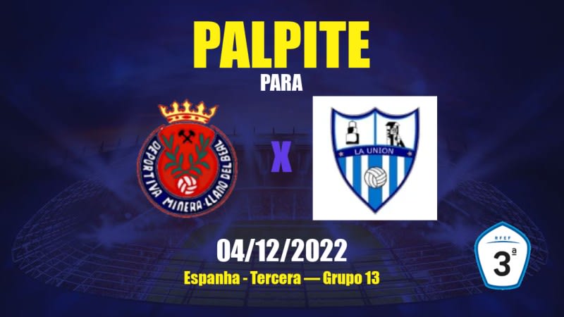 Palpite Deportiva Minera x La Unión Atlético: 04/12/2022 - Espanha Tercera — Grupo 13