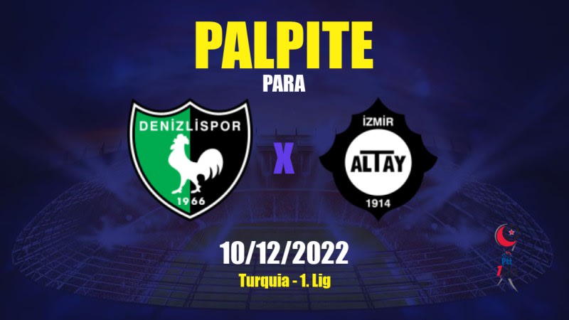 Palpite Denizlispor x Altay: 10/12/2022 - Turquia 1. Lig