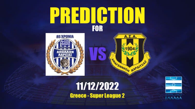 Apollon Larissa vs Anagennisi Karditsas Betting Tips: 11/12/2022 - Matchday 6 - Greece Super League 2