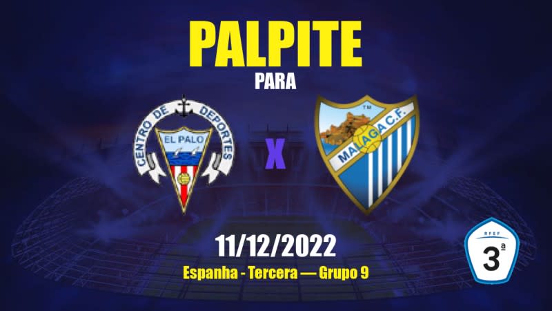 Palpite CD El Palo x Malaga II: 11/12/2022 - Espanha Tercera — Grupo 9