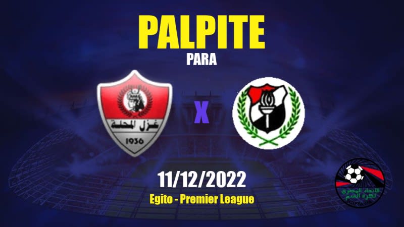 Palpite Ghazl El Mehalla x El Daklyeh FC: 11/12/2022 - Egito Premier League