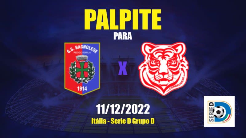 Palpite Bagnolese x Correggese: 11/12/2022 - Itália Serie D Grupo D
