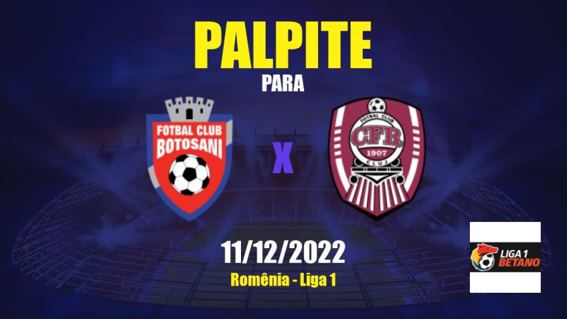 Palpite Botoşani x CFR Cluj: 11/12/2022 - Romênia Liga 1