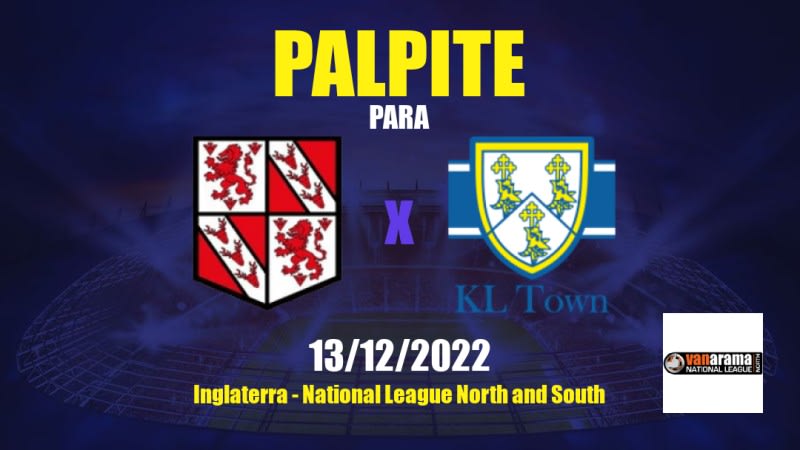 Palpite Brackley Town x King's Lynn Town: 13/12/2022 - Inglaterra National League North and South