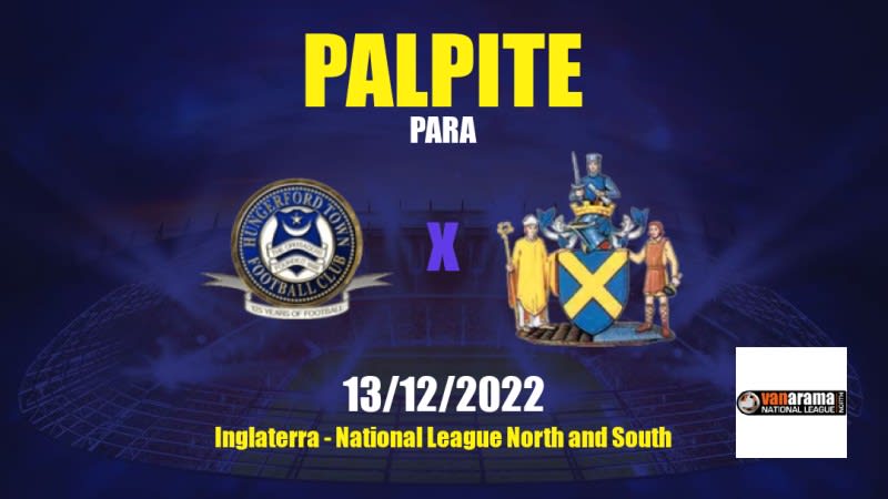 Palpite Hungerford Town x St Albans City: 13/12/2022 - Inglaterra National League North and South
