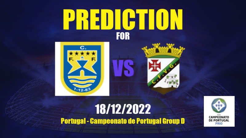 Ferreiras vs Vasco da Gama Vidigueira Betting Tips: 18/12/2022 - Matchday 12 - Portugal Campeonato de Portugal Group D