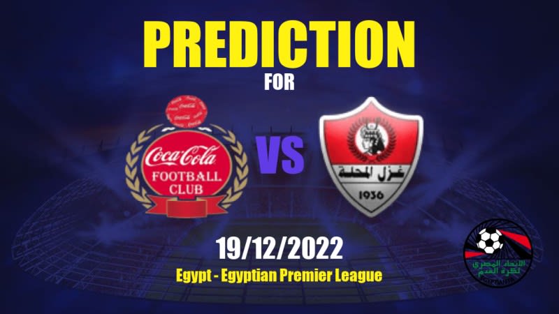 Coca-Cola vs Ghazl El Mehalla Betting Tips: 19/12/2022 - Matchday 8 - Egypt Egyptian Premier League