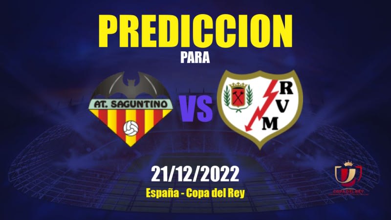 Predicciones Atlético Saguntino vs Rayo Vallecano: 21/12/2022 - España Copa del Rey