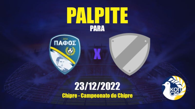 Palpite Paphos x Akritas: 23/12/2022 - Campeonato do Chipre