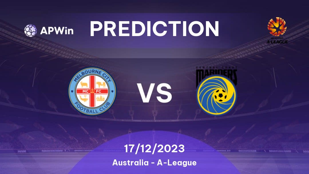 Prediction Melbourne City Fc Vs Central Coast Mariners 03062023 Australia A League Apwin 