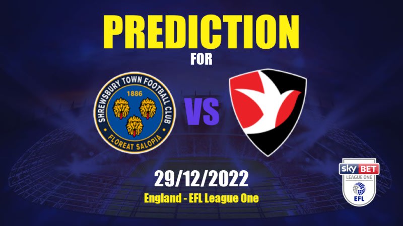 Shrewsbury Town vs Cheltenham Town Betting Tips: 29/12/2022 - Matchday 24 - England EFL League One