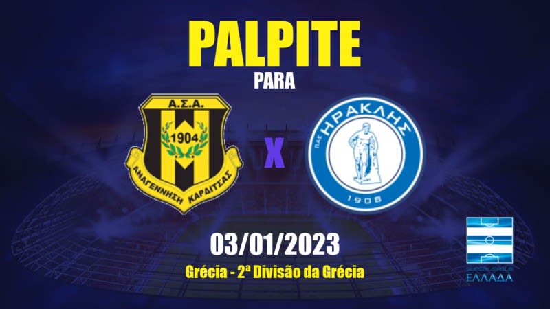 Palpite Anagennisi Karditsas x Iraklis 1908: 03/01/2023 - 2ª Divisão da Grécia