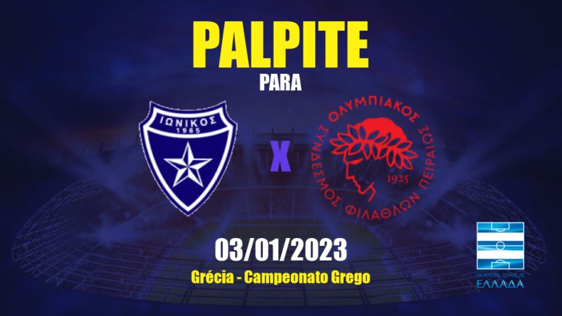 Palpite Ionikos x Olympiakos Piraeus: 03/01/2023 - Campeonato Grego