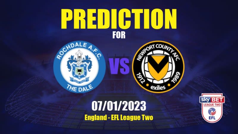 Rochdale vs Newport County Betting Tips: 07/01/2023 - Matchday 26 - England EFL League Two