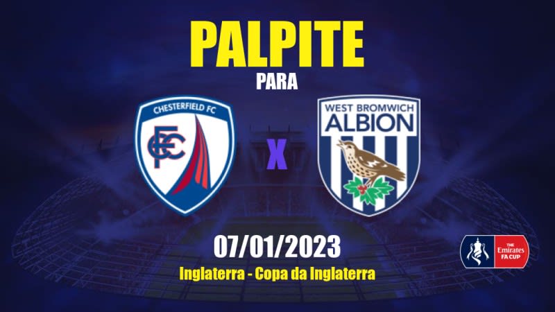 Palpite Chesterfield x West Bromwich Albion: 07/01/2023 - Copa da Inglaterra