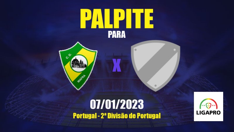 Palpite CD Mafra x Belenenses: 07/01/2023 - 2ª Divisão de Portugal