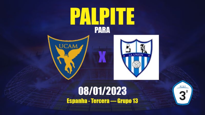 Palpite UCAM Murcia II x La Unión Atlético: 08/01/2023 - Tercera — Grupo 13