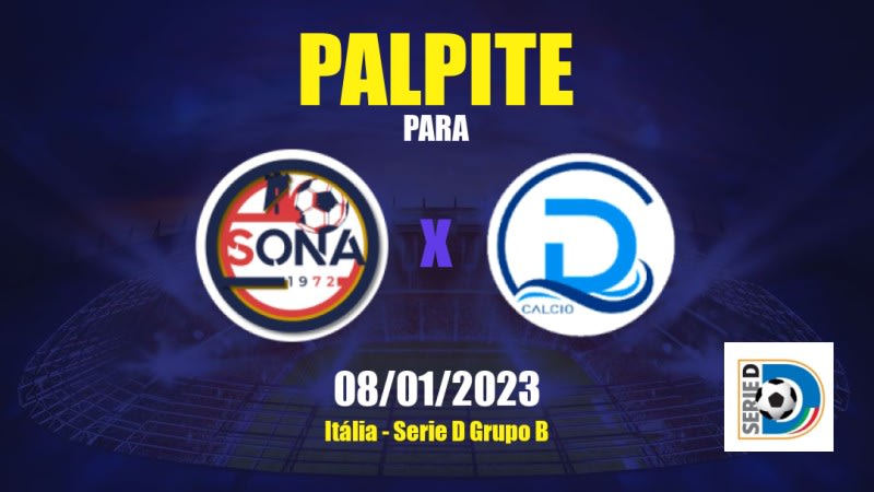 Palpite Sona x Desenzano Calvina: 08/01/2023 - Serie D Grupo B