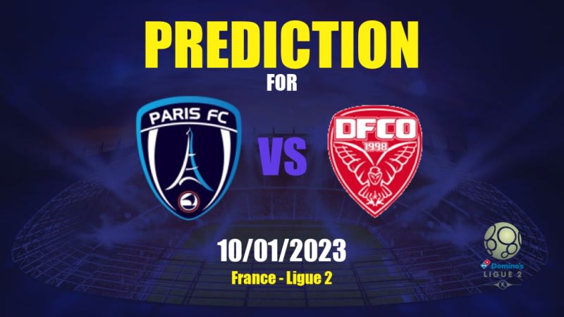 Paris vs Dijon Betting Tips: 10/01/2023 - Matchday 18 - France Ligue 2