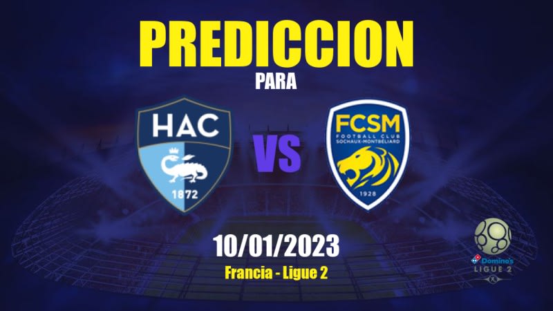 Predicciones Le Havre vs Sochaux: 10/01/2023 - Francia Ligue 2