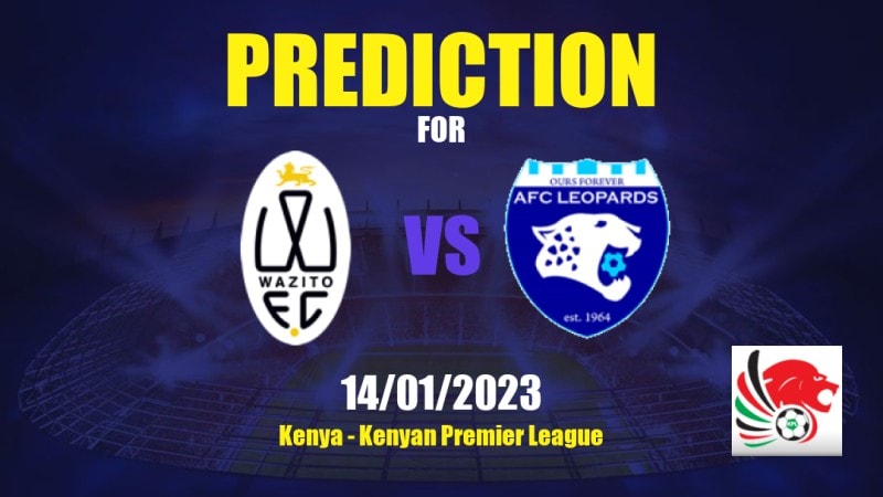 Wazito vs Leopards Betting Tips: 14/01/2023 - Matchday 1 - Kenya Kenyan Premier League