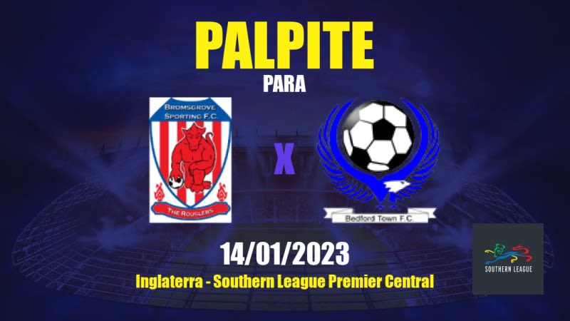 Palpite Bromsgrove Sporting x Bedford Town: 14/01/2023 - Southern League Premier Central