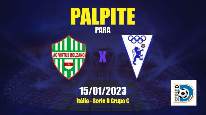 Palpite Virtus Bolzano x Cartigliano: 15/01/2023 - Serie D Grupo C
