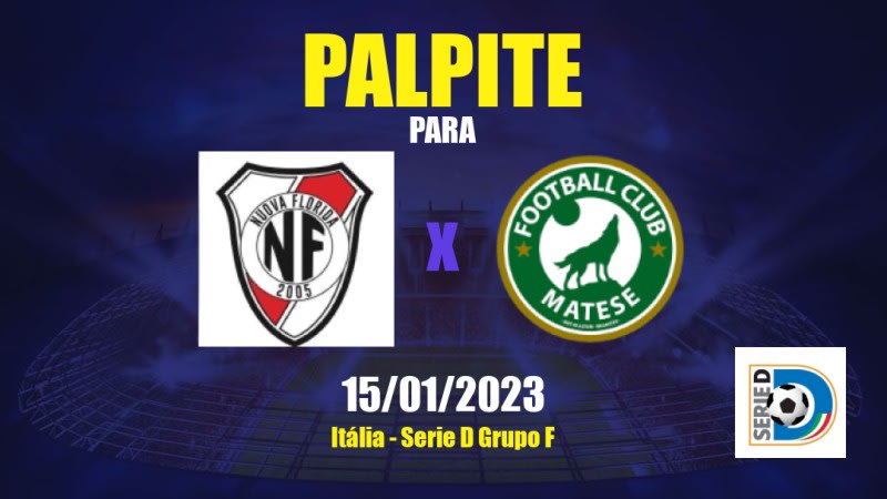 Palpite Team Nuova Florida x Matese: 15/01/2023 - Serie D Grupo F