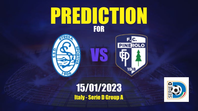 Stresa vs Pinerolo Betting Tips: 15/01/2023 - Matchday 21 - Italy Serie D Group A