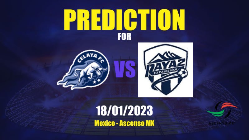 Celaya vs Raya2 Betting Tips: 18/01/2023 - Matchday 3 - Mexico Ascenso MX