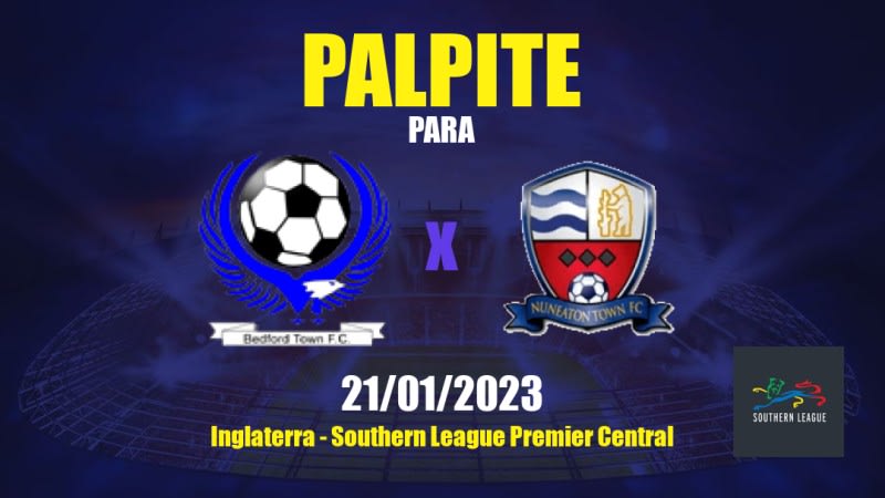 Palpite Bedford Town x Nuneaton Town: 21/01/2023 - Southern League Premier Central