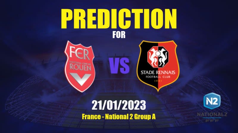 Rouen vs Rennes II Betting Tips: 21/01/2023 - Matchday 16 - France National 2 Group A