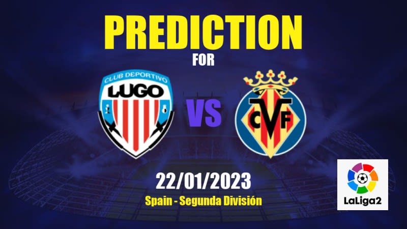 CD Lugo vs Villarreal II Betting Tips: 22/01/2023 - Matchday 24 - Spain Segunda División