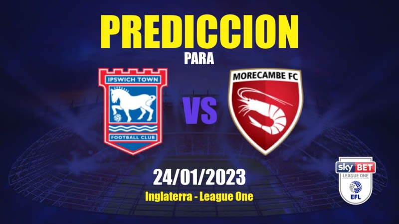 Predicciones Ipswich Town vs Morecambe: 24/01/2023 - Inglaterra League One