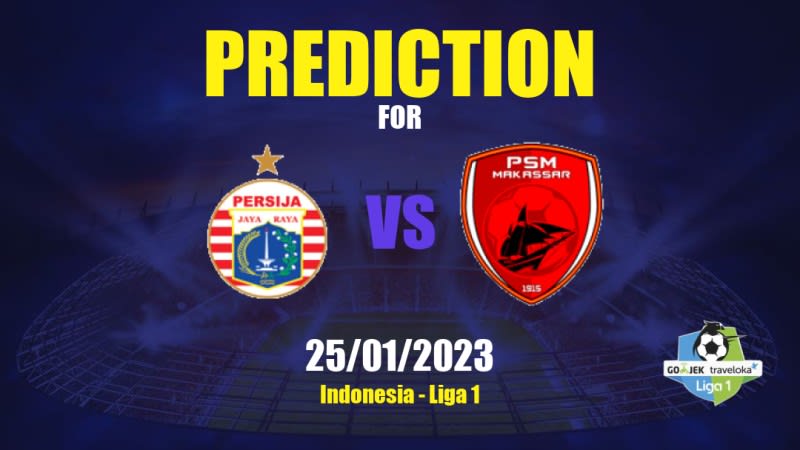 Persija vs PSM Betting Tips: 25/01/2023 - Matchday 20 - Indonesia Liga 1