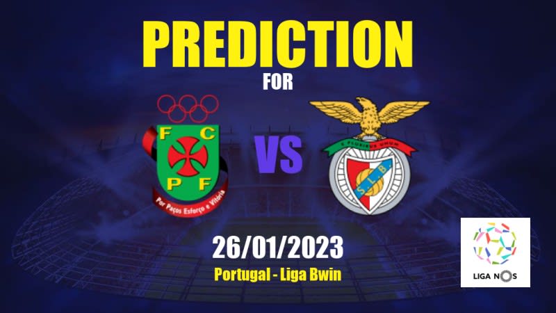 Paços de Ferreira vs Benfica Betting Tips: 26/01/2023 - Matchday 20 - Portugal Liga NOS