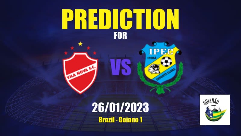 Vila Nova vs Iporá Betting Tips: 25/01/2023 - Matchday 5 - Brazil Goiano 1