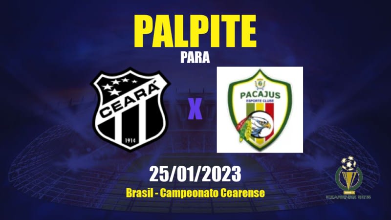 Palpite Ceará x Pacajus: 25/01/2023 - Campeonato Cearense