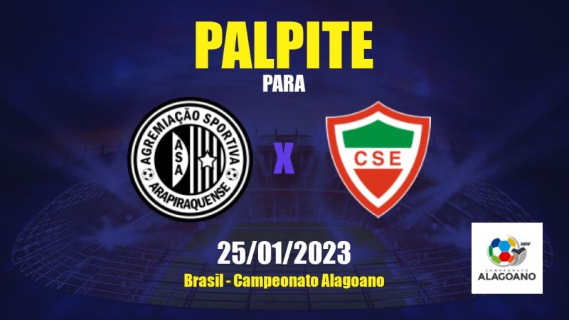 Palpite ASA x CSE: 25/01/2023 - Campeonato Alagoano