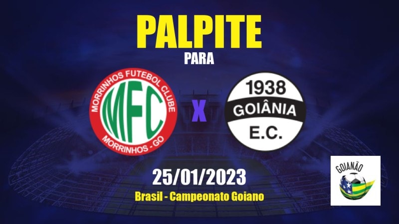 Palpite Morrinhos x Goiânia: 25/01/2023 - Campeonato Goiano